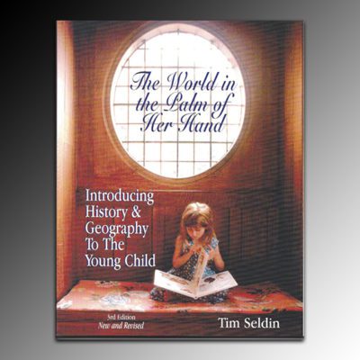 The World in the Palm of Her Hand, Introducing History & Geography To The Young Child, 2nd Ed. (CGMS)