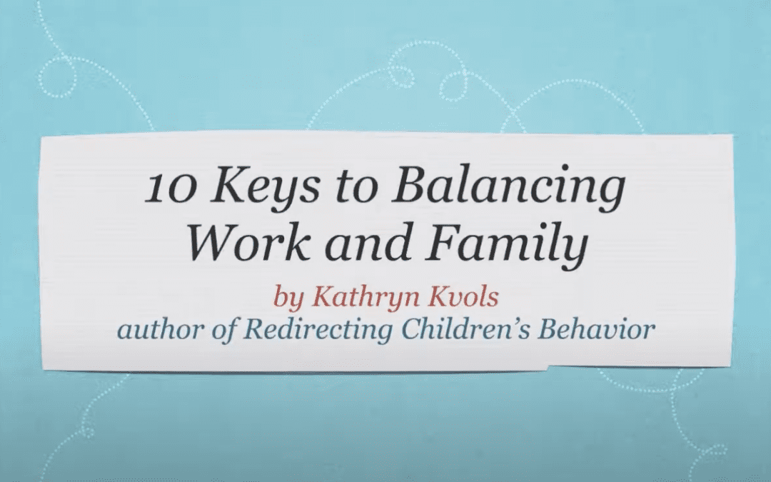 Webinar: 10 Keys to Balancing Work and Family