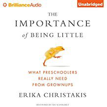 Book Review: The Importance of Being Little: What Preschoolers Really Need From Grownups