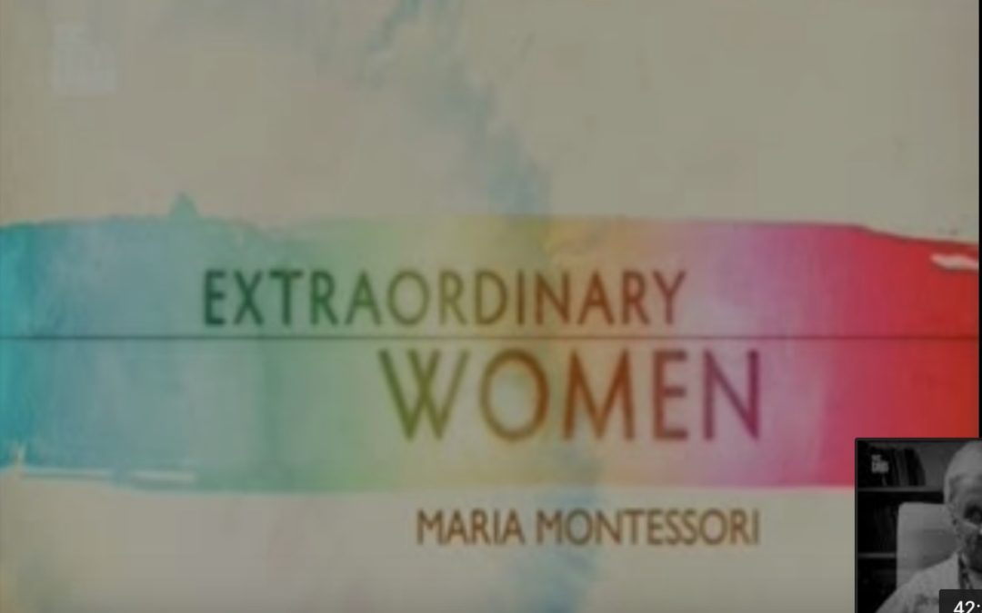 My Favorite Montessori Videos – BBC’s Documentary on Maria Montessori
