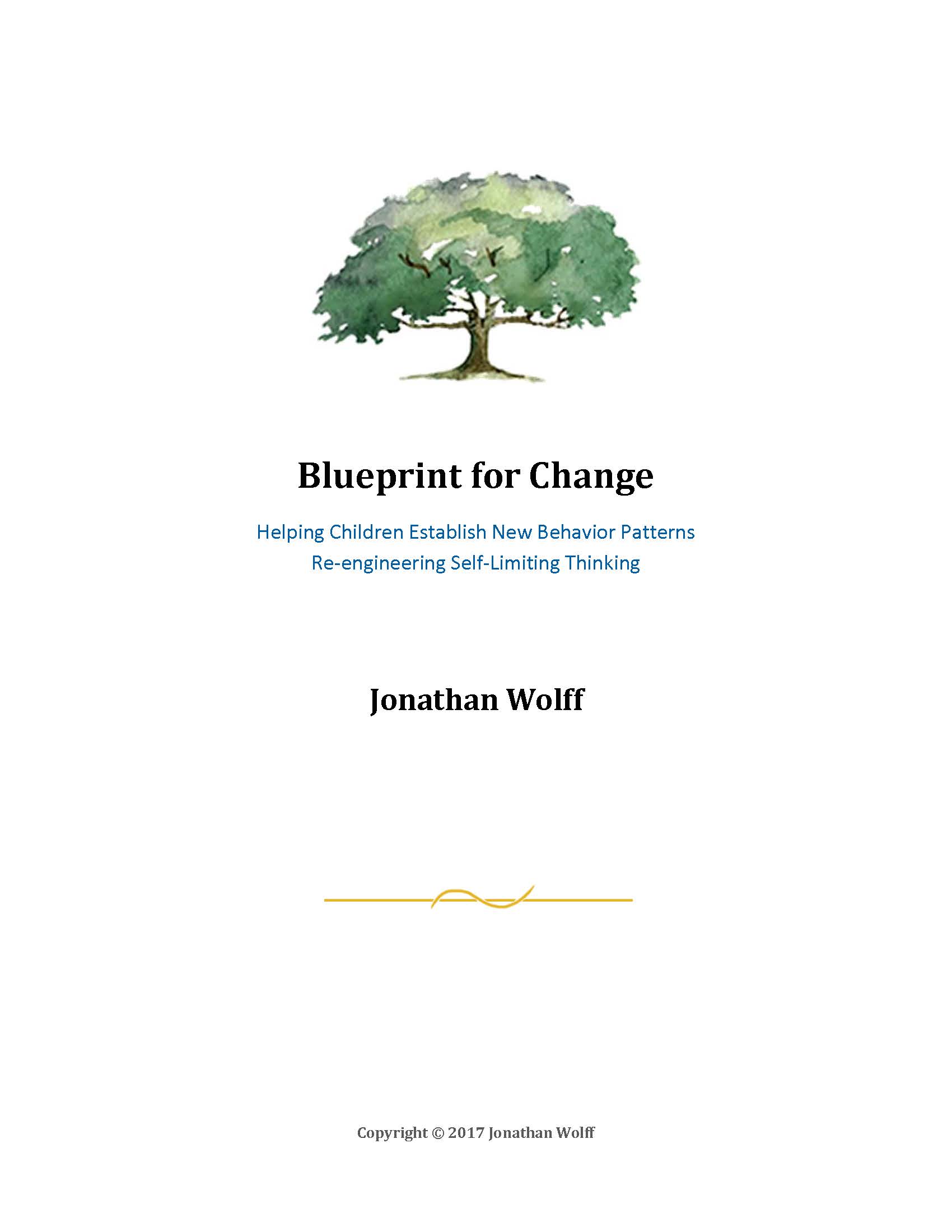 Blueprint for Change: Helping Children Establish New Behavior Patterns - an EBOOK by Jonathan Wolff