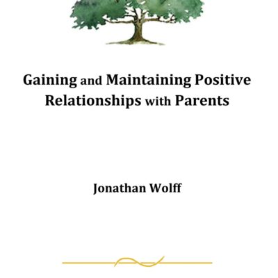Gaining and Maintaining Positive Relationships with Parents - an eBOOK by Jonathan Wolff