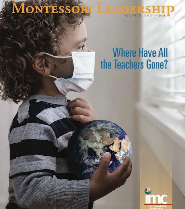 Montessori Leadership Magazine Volume 23 Issue 1 – 2021