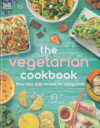 Book Review – The Vegetarian Cookbook: More Than 50 Recipes for Young Cooks