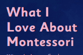 What I love About Montessori