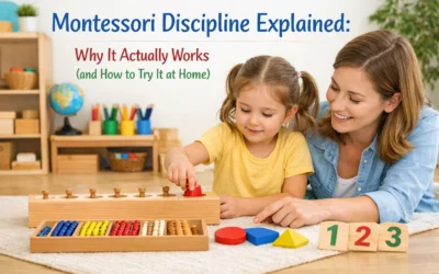 Montessori Discipline Explained: Why It Actually Works (and How to Try It at Home)